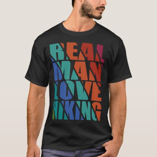 Real man love hiking T_Shirt