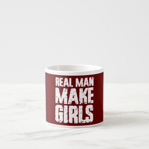 Real Man Make Girl Fathers Day Dad Or Daughter Espresso Cup