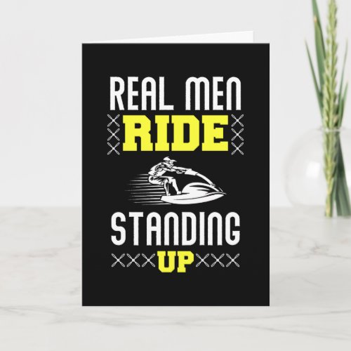 Real Man Ride Standing Up _ Jet Ski Card