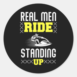 Real Man Ride Standing Up - Jet Ski Classic Round Sticker