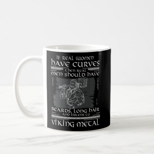 Real Man Should Listen To Viking Metal  Death Meta Coffee Mug