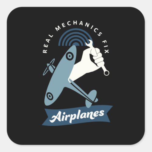 Real Mechanics Repair Airplanes Aviation Service Square Sticker
