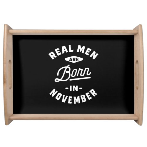 Real Men Are Born In November Mens Birthday Gifts Serving Tray