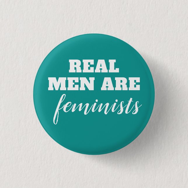 Real Men Are Feminists Button (Front)