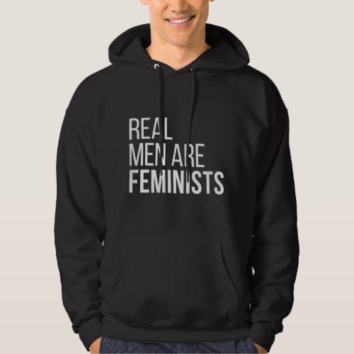 Real Men Are Feminists Cool Feminism quotes gifts  Hoodie