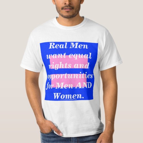 Real Men are feminists T_Shirt
