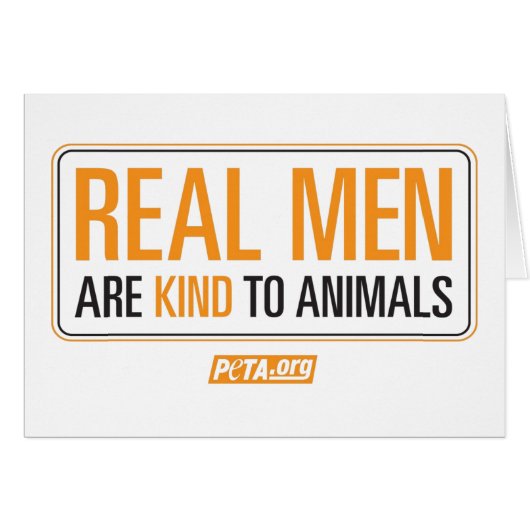 Real Men are Kind to Animals Card (Front Horizontal)
