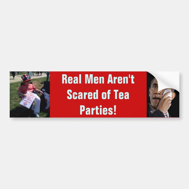 Real Men Aren't Scared of Tea Parties Bumper Sticker (Front)