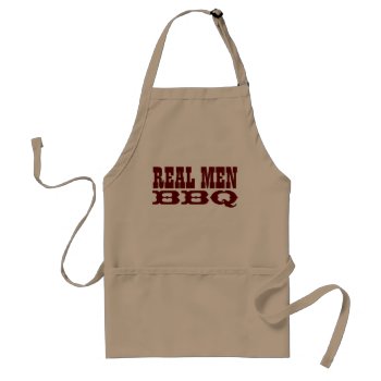 Real Men Bbq | Funny Barbecue Aprons For Men by cookinggifts at Zazzle