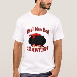 Real Men Boil Crawfish T-Shirt