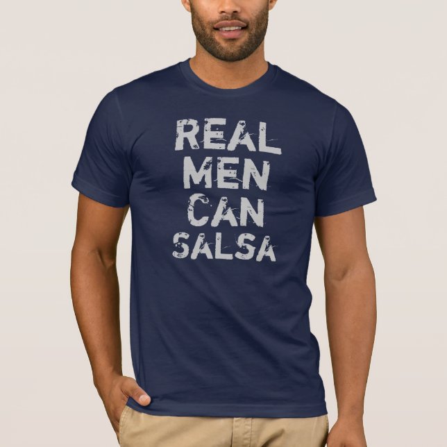 Real Men Can Salsa T-Shirt (Front)