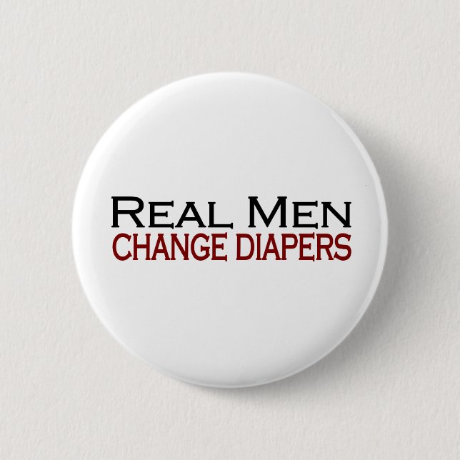 Real Men Change Diapers Pinback Button (Front)