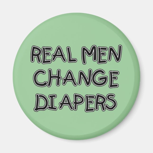 Real Men Change Diapers T-shirts and Gifts Magnet (Front)