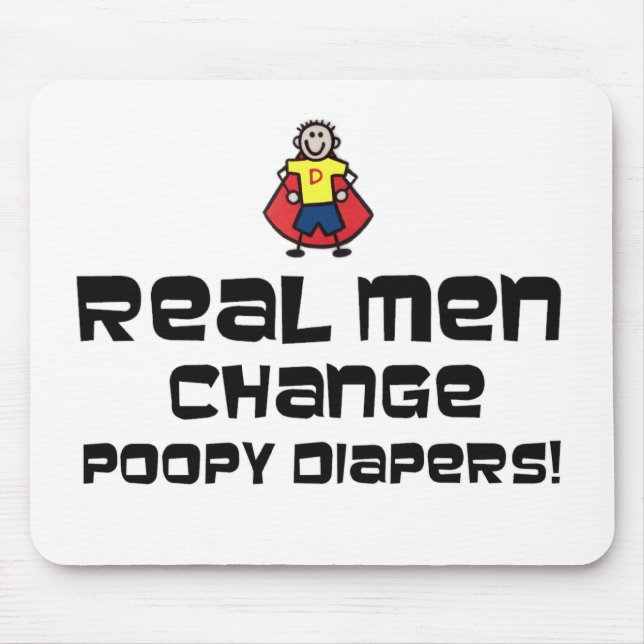 Real Men Change Poopy Diapers Mouse Pad (Front)