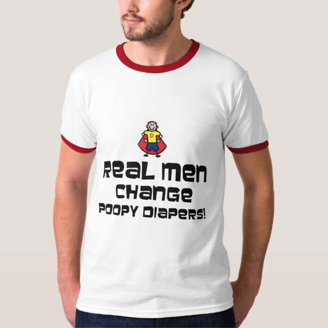 Real Men Change Poopy Diapers T-Shirt (Front)