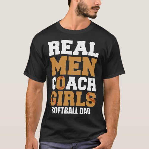 real men coach girls softball dad t_shirts