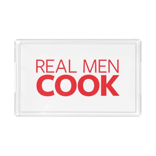 Real Men Cook Acrylic Tray