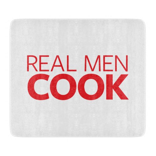 Real Men Cook Cutting Board