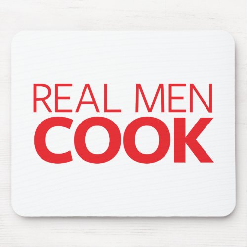 Real Men Cook Mouse Pad