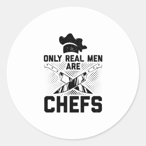 Real Men Cooking  Cook Hobby Chef Food Gift Ideas Classic Round Sticker