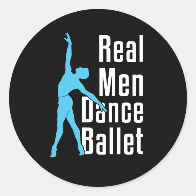 Real Men Dance Ballet Classic Round Sticker (Front)
