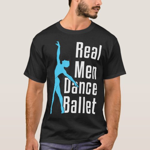 Real Men Dance Ballet Male Dancer Dancing Boys T_Shirt
