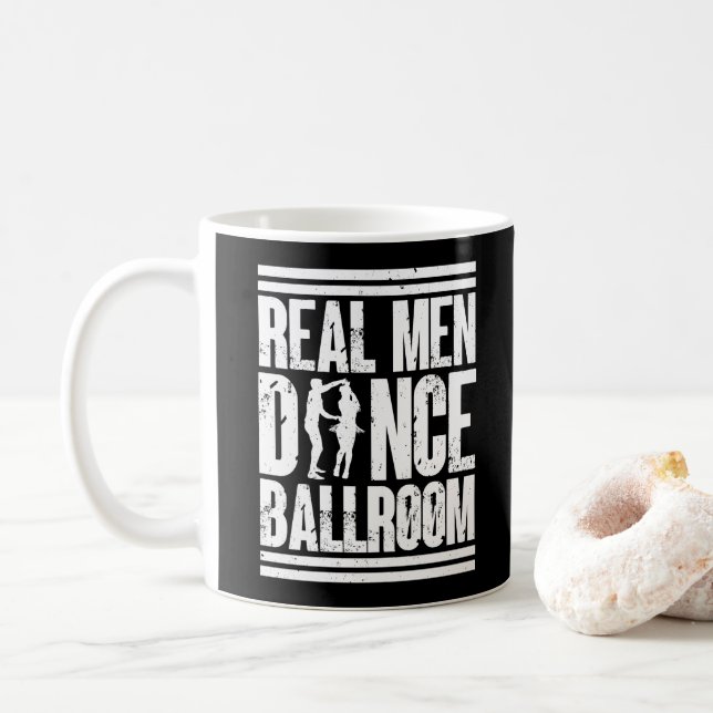 Real Men Dance Ballroom - Gift Ballroom Dancers Coffee Mug (With Donut)