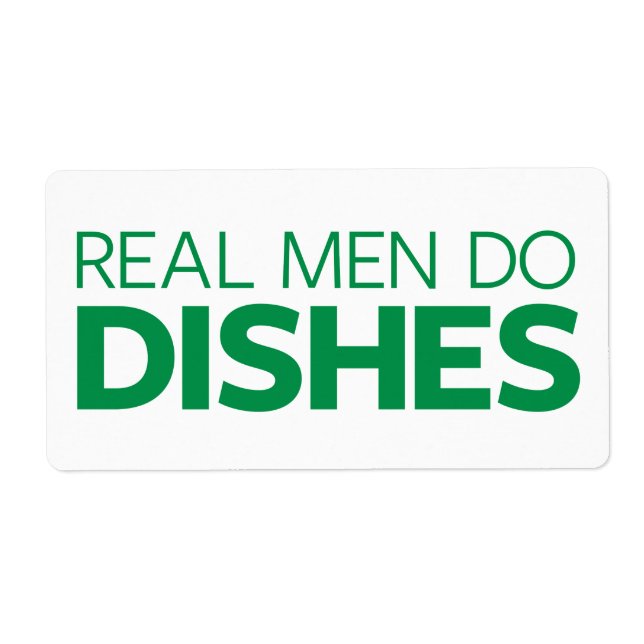 Real Men Do Dishes Label (Front)