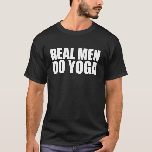 Real Men Do Yoga T_Shirt
