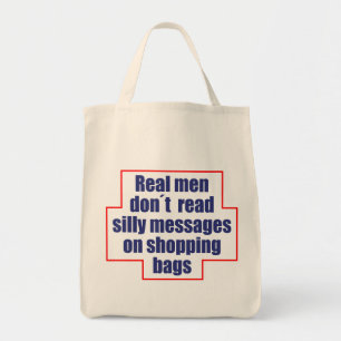 "Real men don´t read messages on shopping bags" Tote Bag