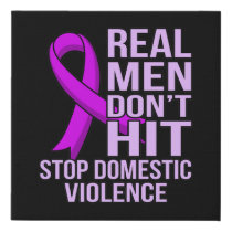 Real Men Don't Hit Stop Domestic Violence Faux Canvas Print