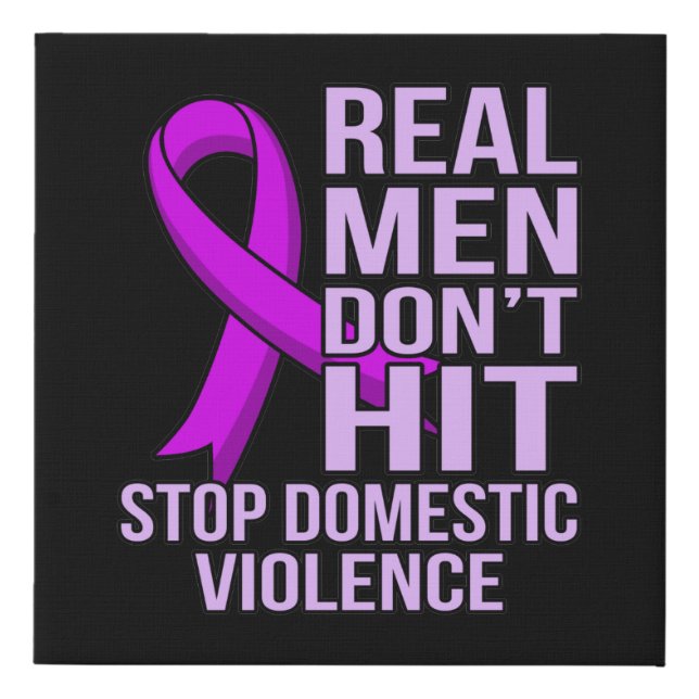 Real Men Don't Hit Stop Domestic Violence Faux Canvas Print (Front)