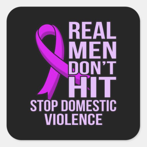 Real Men Dont Hit Stop Domestic Violence Square Sticker