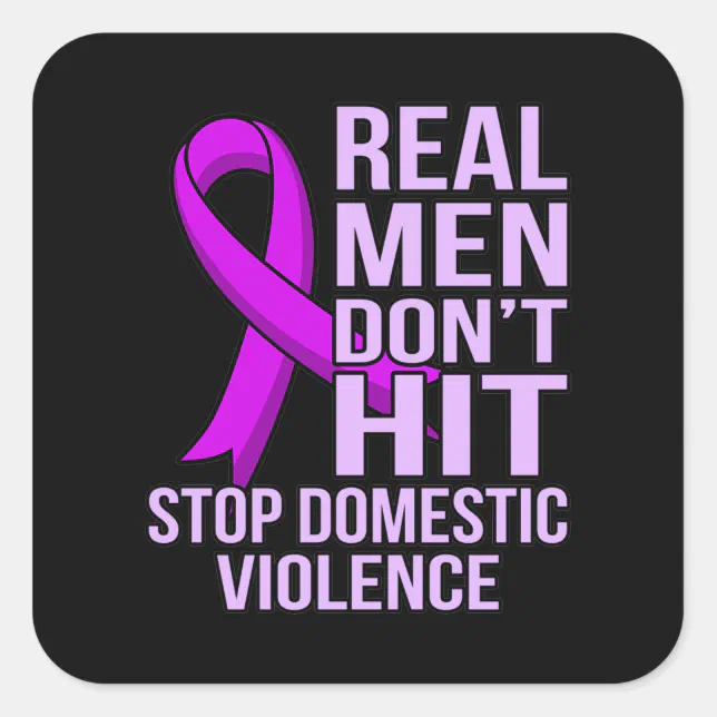 Real Men Don't Hit Stop Domestic Violence Square Sticker | Zazzle