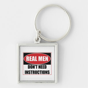 Real Men Don't Need Instructions Sign Keychain