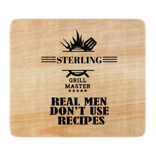Real Men Dont Use Recipes Cutting Board