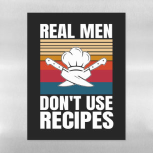 Real Men Don't Use Recipes - Funny Cooking Magnetic Dry Erase Sheet