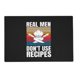 Real Men Don't Use Recipes - Funny Cooking Placemat