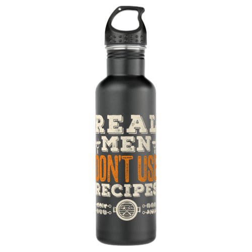 Real Men Dont Use Recipes Grilling BBQ Stainless Steel Water Bottle