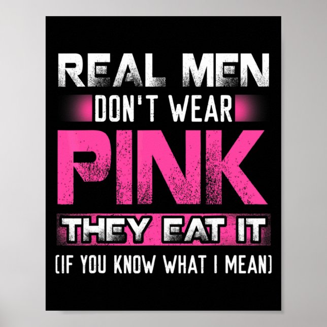 Real Men Dont Wear Nk They Eat It If You Know W  Poster (Front)