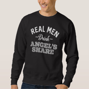 Real Men Drink Angel's Share Bar Crawl Bourbon 1 Sweatshirt
