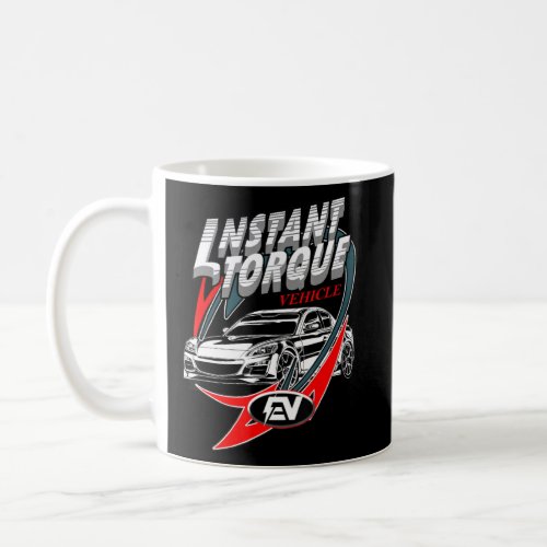 Real Men drive electric Car E_Car Plug_In Torque 1 Coffee Mug