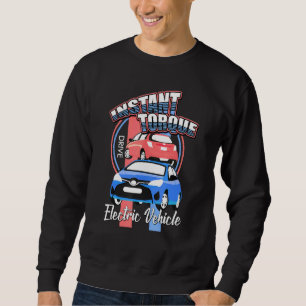 Real Men drive electric Car E-Car Plug-In Torque 2 Sweatshirt