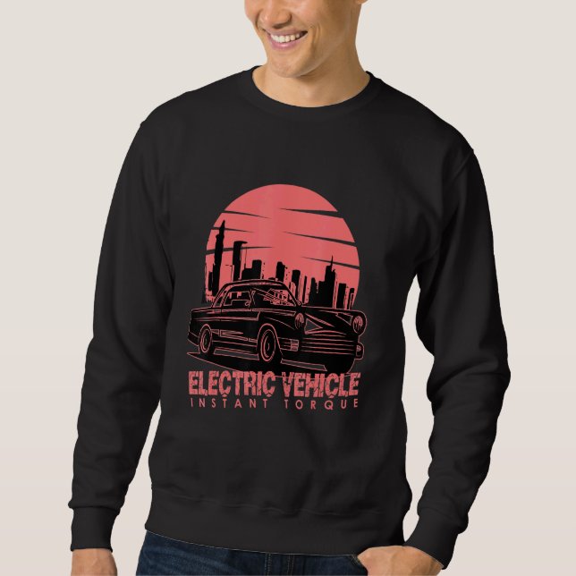 Real Men drive electric Car E-Car Plug-In Torque 4 Sweatshirt (Front)