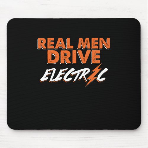 Real Men Drive Electric Car Ecar Charge Gift Mouse Pad