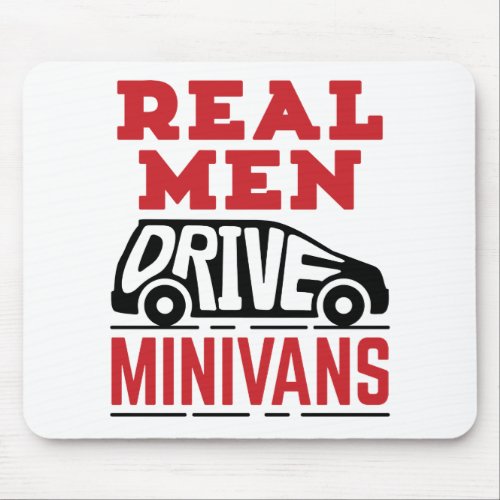 Real Men Drive Minivans Mouse Pad