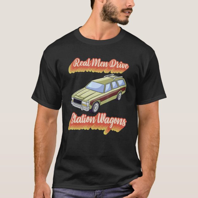 Real Men Drive Station Wagons T-Shirt (Front)