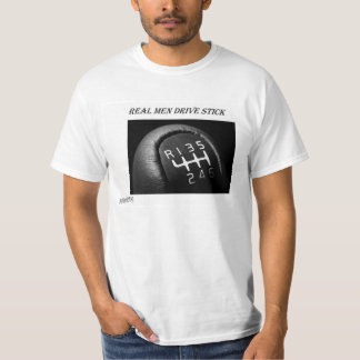 Real Men Drive Stick T-Shirt