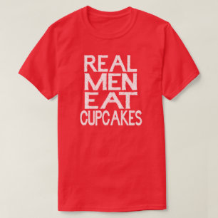 Real Men Eat Cupcakes T Shirt