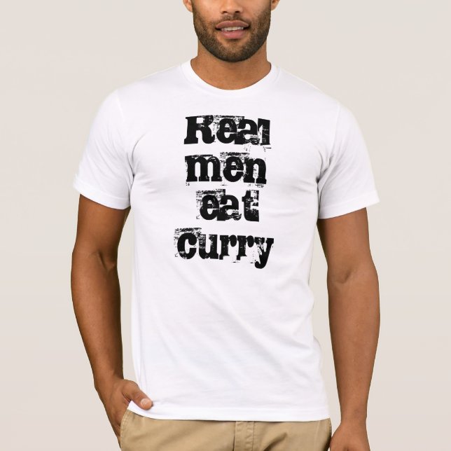 Real men eat Curry Tshirt (Front)